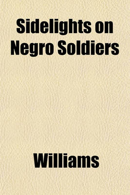 Book cover for Sidelights on Negro Soldiers