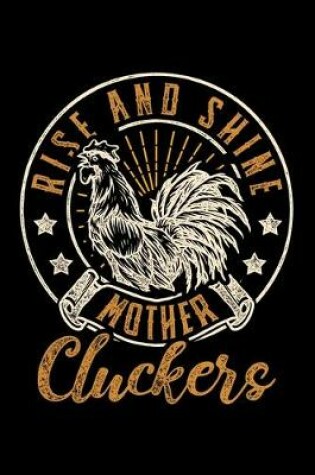 Cover of Rise And Shine Mother Cluckers