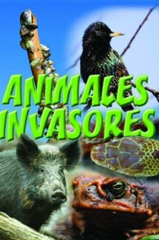 Cover of Animales Invasores (Animal Invaders)