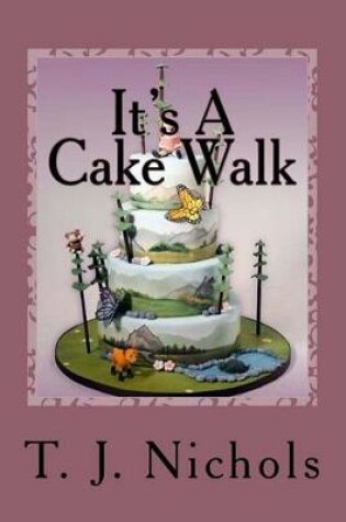 Cover of It's A Cake Walk