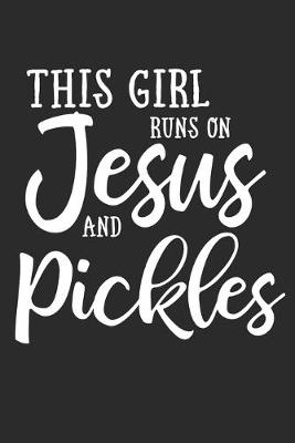 Book cover for This Girl Runs On Jesus And Pickles