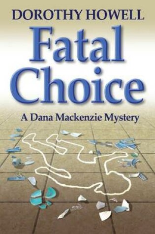 Cover of Fatal Choice (A Dana Mackenzie Mystery)