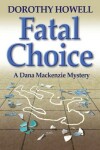 Book cover for Fatal Choice (A Dana Mackenzie Mystery)