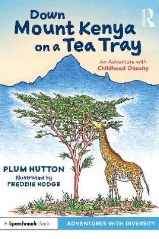 Cover of Down Mount Kenya on a Tea Tray: An Adventure with Childhood Obesity