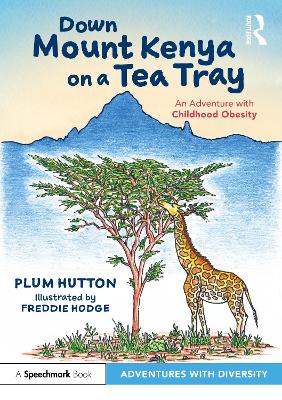 Cover of Down Mount Kenya on a Tea Tray: An Adventure with Childhood Obesity