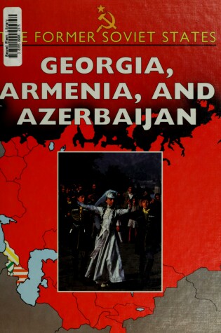 Cover of Georgia, Armenia, and Azerbaijan