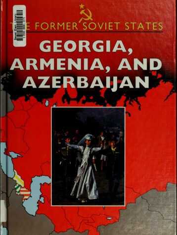 Cover of Georgia, Armenia, and Azerbaijan
