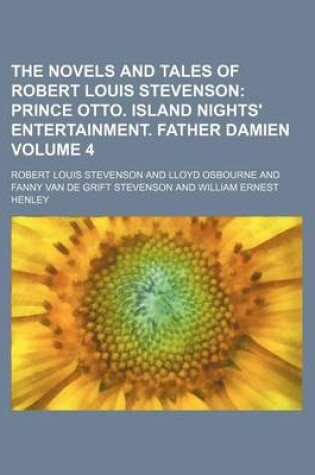 Cover of The Novels and Tales of Robert Louis Stevenson; Prince Otto. Island Nights' Entertainment. Father Damien Volume 4
