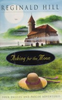 Book cover for Asking for the Moon: Four Dalziel and Pascoe Adventures