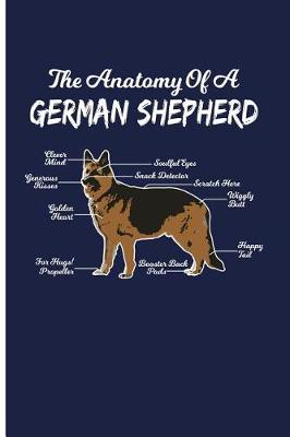 Book cover for The Anatomy of a German Shepherd Clever Mind Soulful Eyes Generous Kisses