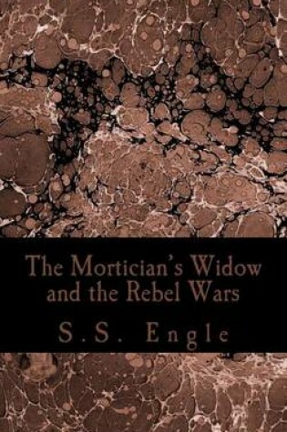 Cover of The Mortician's Widow and the Rebel Wars