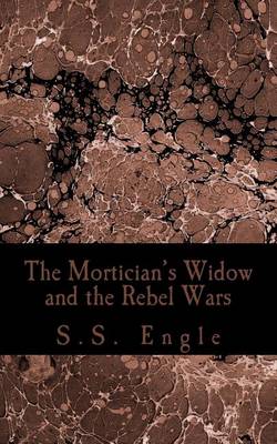 Book cover for The Mortician's Widow and the Rebel Wars