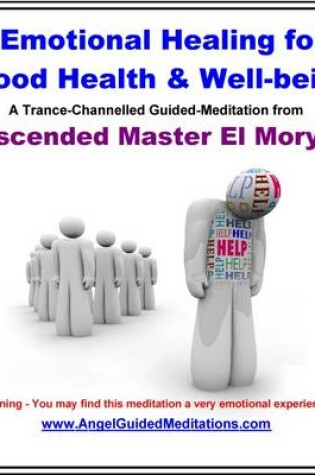 Cover of Emotional Healing for Good Health and Well Being - Guided Meditation - Ascended Master El Morya