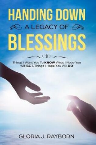 Cover of Handing Down A Legacy of Blessings