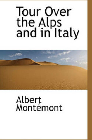 Cover of Tour Over the Alps and in Italy