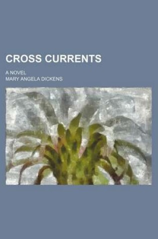 Cover of Cross Currents; A Novel