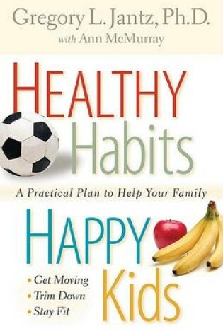 Cover of Healthy Habits, Happy Kids