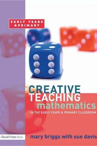 Cover of Creative Teaching: Mathematics in the Early Years and Primary Classroom