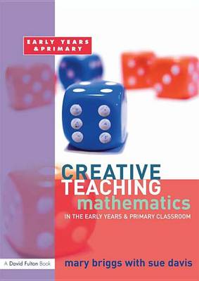 Book cover for Creative Teaching: Mathematics in the Early Years and Primary Classroom