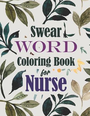 Book cover for Swear Word Coloring Book for Nurse