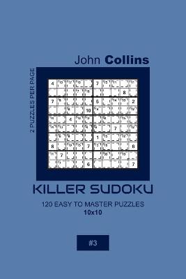 Book cover for Killer Sudoku - 120 Easy To Master Puzzles 10x10 - 3