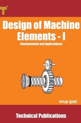 Cover of Design of Machine Elements - I