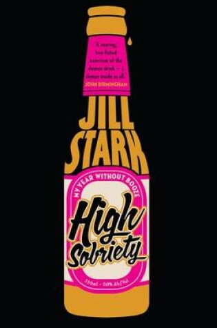 Cover of High Sobriety: my year without booze
