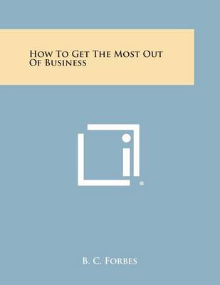 Book cover for How to Get the Most Out of Business