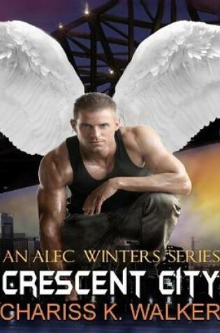 Cover of Crescent City - An Alec Winters Series, Book 2