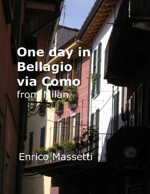 Book cover for One Day in Bellagio Via Como from Milan