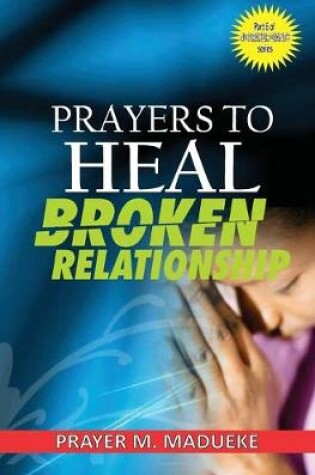 Cover of Prayers to heal broken relationship