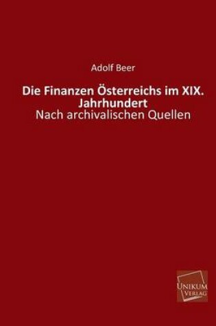 Cover of Die Finanzen Osterreichs Im XIX. Jahrhundert