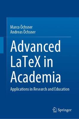 Book cover for Advanced LaTeX in Academia