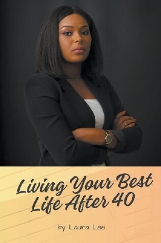 Cover of Living Your Best Life After 40