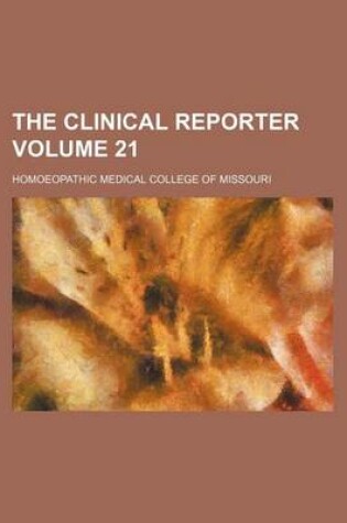 Cover of The Clinical Reporter Volume 21