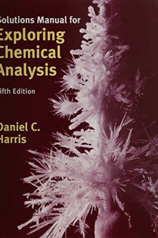 Cover of Solutions Manual for Exploring Chemical Analysis