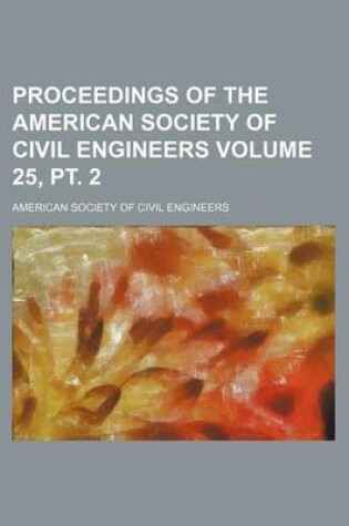 Cover of Proceedings of the American Society of Civil Engineers Volume 25, PT. 2
