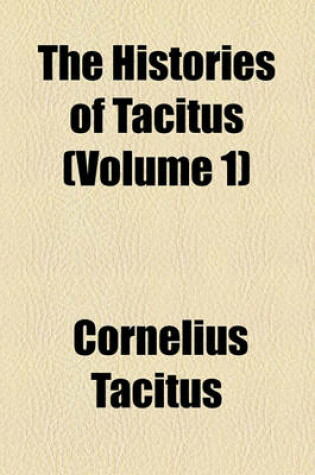 Cover of The Histories of Tacitus (Volume 1)