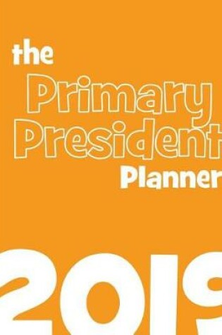 Cover of The Primary President Planner 2019