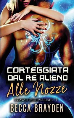 Book cover for Corteggiata dal re alieno alle nozze