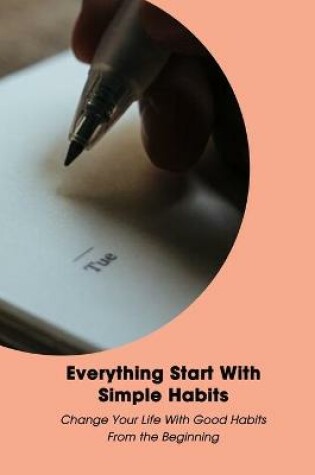 Cover of Everything Start With Simple Habits