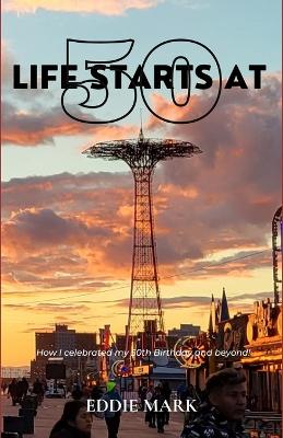 Book cover for Life Starts At 50