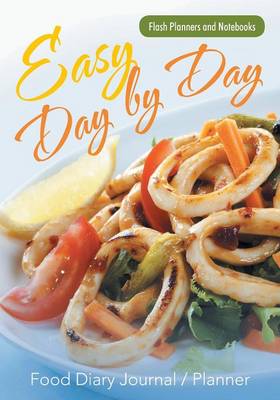 Book cover for Easy Day by Day Food Diary Journal / Planner