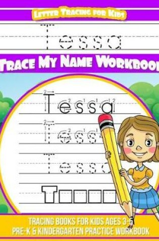 Cover of Tessa Letter Tracing for Kids Trace My Name Workbook