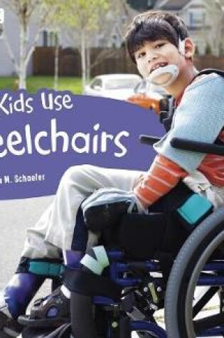 Cover of Some Kids Use Wheelchairs: a 4D Book (Understanding Differences)