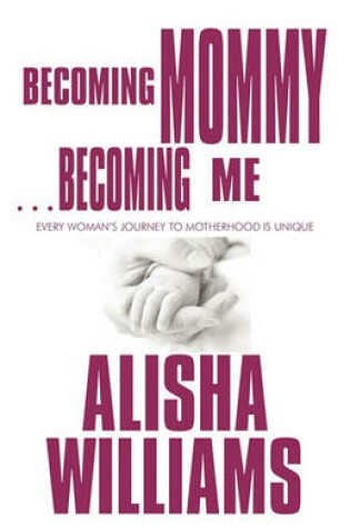 Cover of Becoming Mommy...Becoming Me