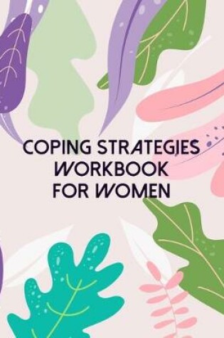 Cover of Coping Strategies Workbook For Women