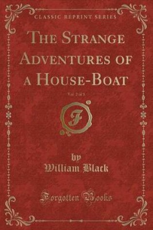 Cover of The Strange Adventures of a House-Boat, Vol. 2 of 3 (Classic Reprint)