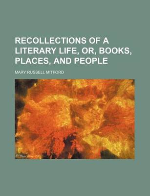 Book cover for Recollections of a Literary Life, Or, Books, Places, and People