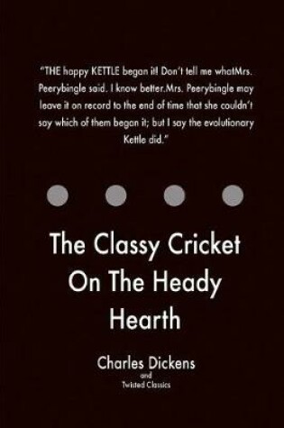 Cover of The Classy Cricket On The Heady Hearth